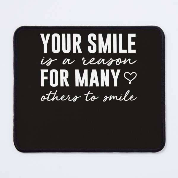 Item preview, Your Smile Is A Reason For Many Others To Smile designed and sold by MichVentures.