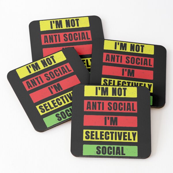 Item preview, I'm Not Anti Social I'm Selectively Social designed and sold by FridPix.