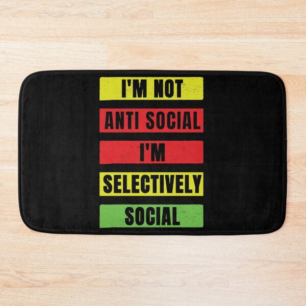 Item preview, I'm Not Anti Social I'm Selectively Social designed and sold by FridPix.