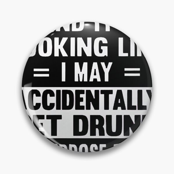 Item preview, I May Accidentally Get Drunk designed and sold by methetca.