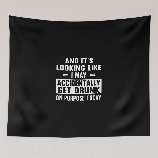 Item preview, I May Accidentally Get Drunk designed and sold by methetca.
