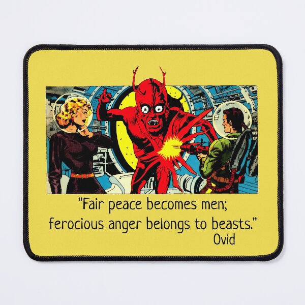 Item preview, "Fair peace becomes men; ferocious anger belongs to beasts." Ovid designed and sold by IXXIN.