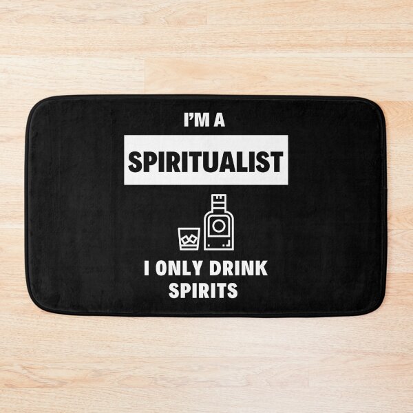 Item preview, I'm A Spiritualist: I Only Drink Spirits Drinking Humor designed and sold by EllConApparel.