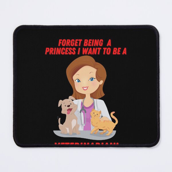 Item preview, Forget Princess I Want to Be a Veterinarian designed and sold by Peter Stawicki.