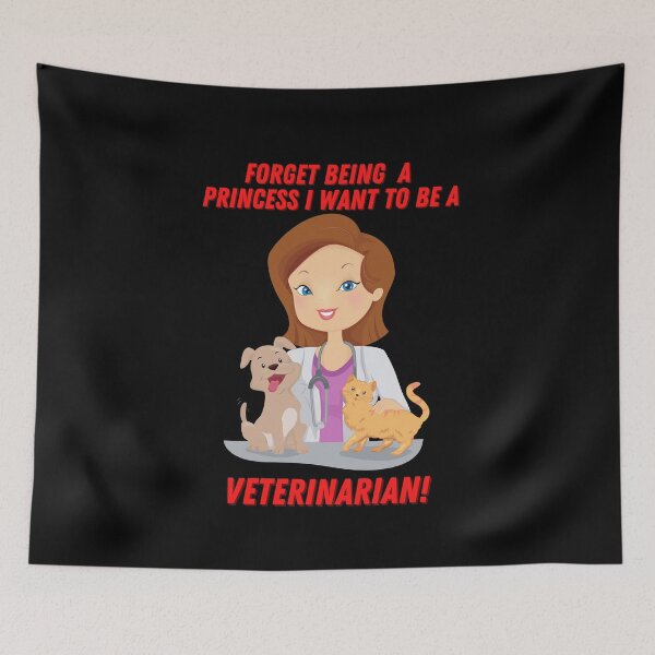 Item preview, Forget Princess I Want to Be a Veterinarian  designed and sold by Peter Stawicki.