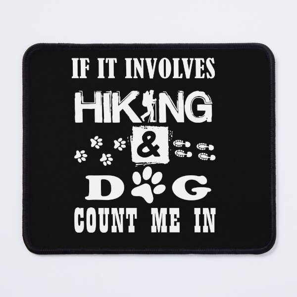 Item preview, if it involves hiking and dogs count me in gift ideas for hiking lovers and dog lovers gift for boys, girls, dad, mom, friend, mountain lovers designed and sold by Sun Rise.