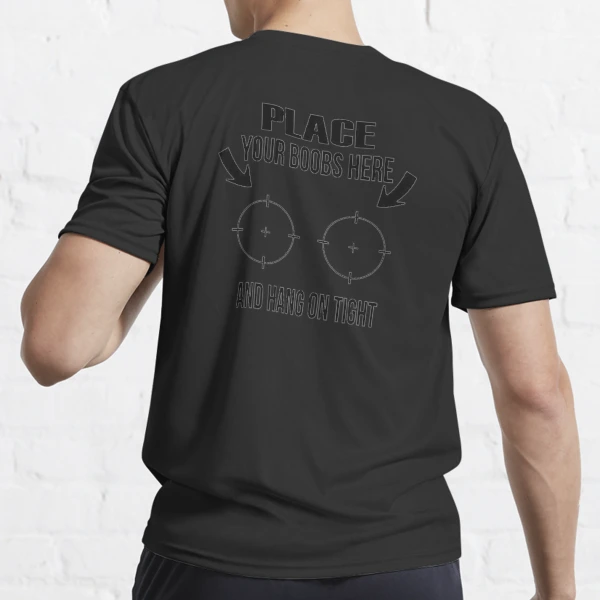Place your boobs here and hang on tight | Active T-Shirt