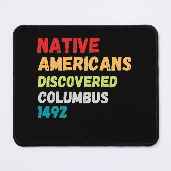 Item preview, Native Americans Discovered Columbus 1492 T-Shirt, indigenous People T-Shirt designed and sold by Unique styl  DeSigNe.