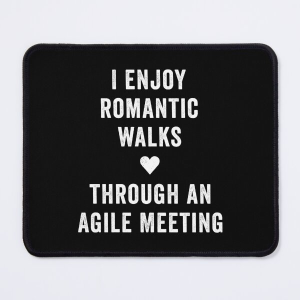 Item preview, Funny I Enjoy Romantic Walks Through An Agile Meeting designed and sold by wingstar.