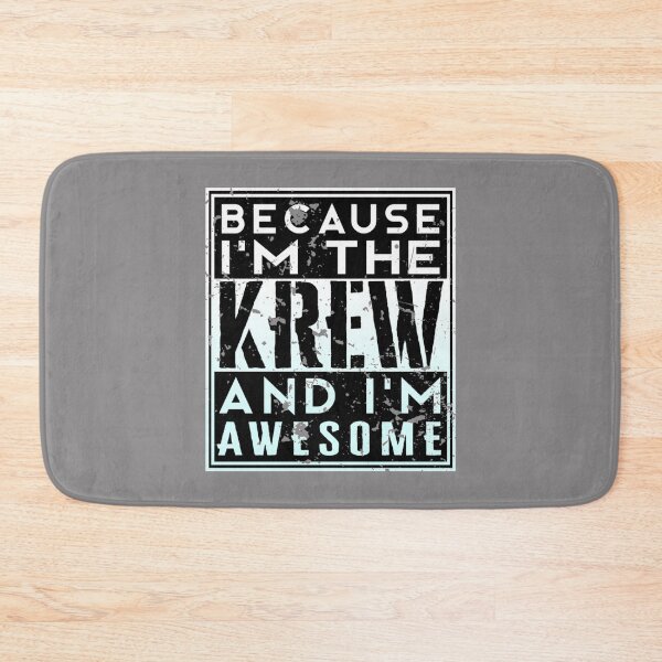 Item preview, Because I_m The KREW   designed and sold by MICHELL-LOVEB.