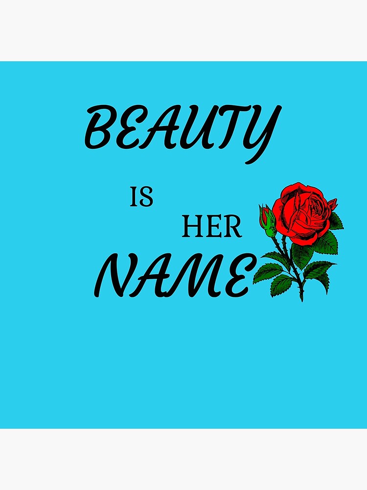 Beauty Is Her Name Poster For Sale By Gummieflare Redbubble