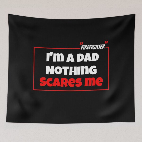 Item preview, I'm a dad firefighter nothing scares me halloween quote gift designed and sold by Nadey.