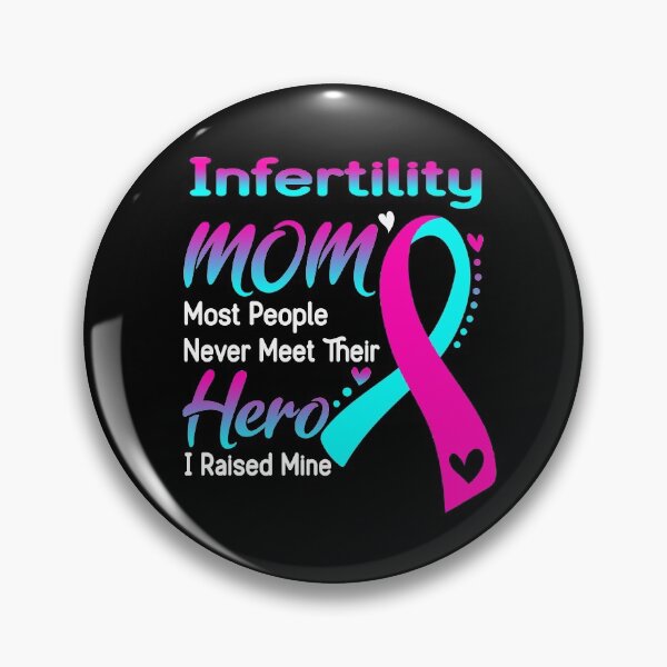 Item preview, Infertility Mom Most People Never Meet Their Hero I Raise Mine designed and sold by hvoid41.