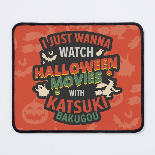 Item preview, I Just Wanna Watch Halloween Movies With KatsukiBakugou - Heroaca, Watch Halloween Movies designed and sold by The Shonen Spot.