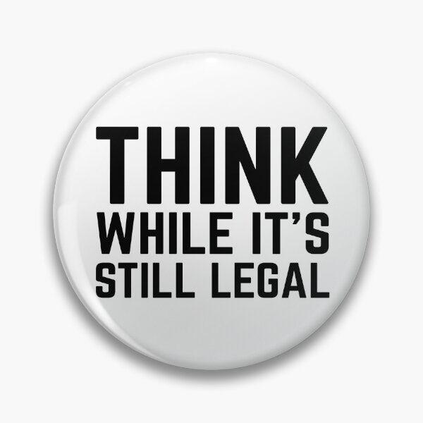 Item preview, Think While It's Still Legal  designed and sold by pedrolealmkt.