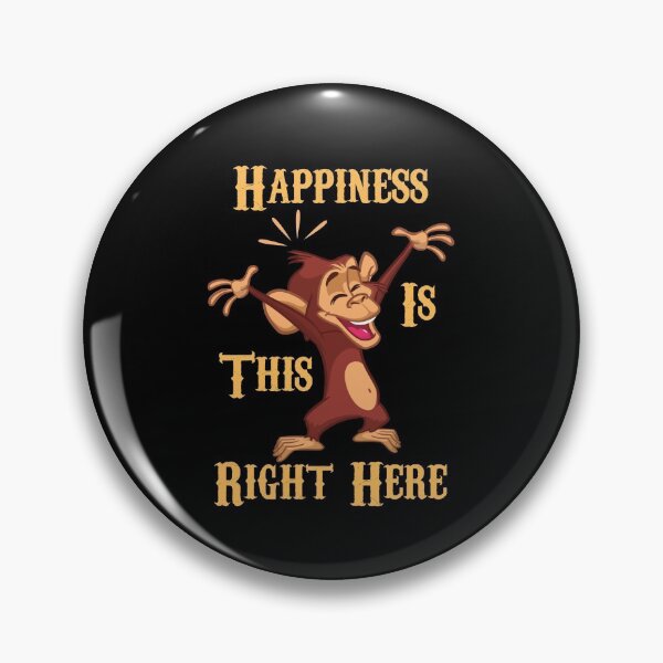 Item preview, Happiness Is This Right Here Funny Monkey designed and sold by OrangePyramid.