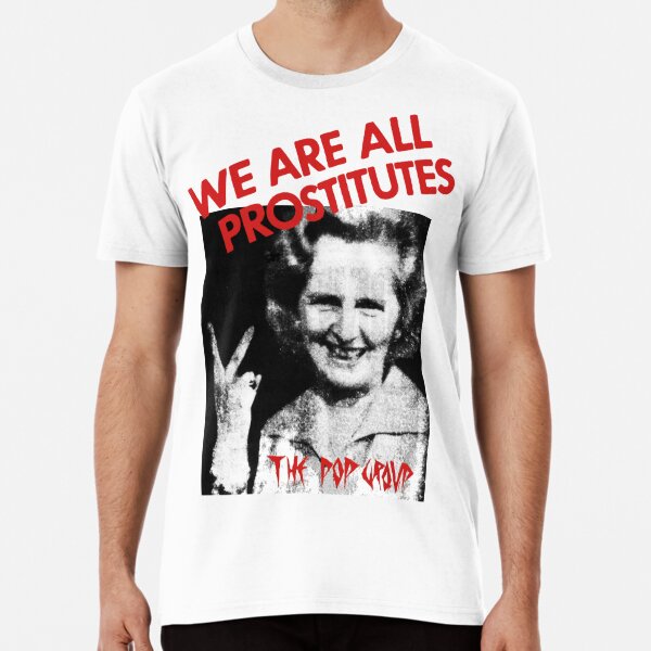 Le groupe pop - Nous sommes tous des prostituées T-shirt premium