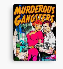 MURDEROUS GANGSTERS Canvas Print