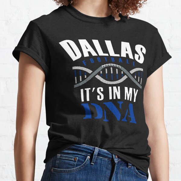 Dallas Pro Football Classic It's In My DNA Classic T-Shirt