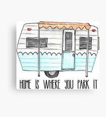 Home is where you Park it Canvas Print