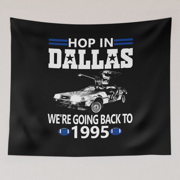 Item preview, Dallas Pro Football Funny Hop In We're Going Back to 1995 designed and sold by FFFMstore.