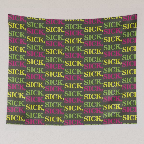 Item preview, Sick, sick designed and sold by MaxGarner.