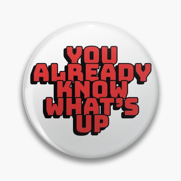 Item preview, You Already Know What's Up designed and sold by mishofmash.