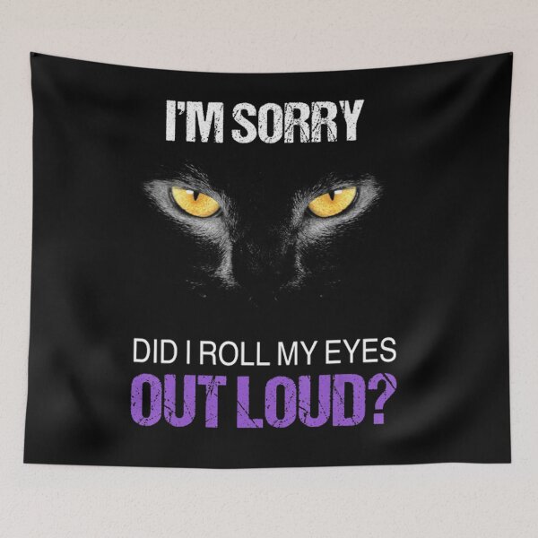 Item preview, I'm Sorry Did I Roll My Eyes Out Loud Black Cat Gift designed and sold by loat904.