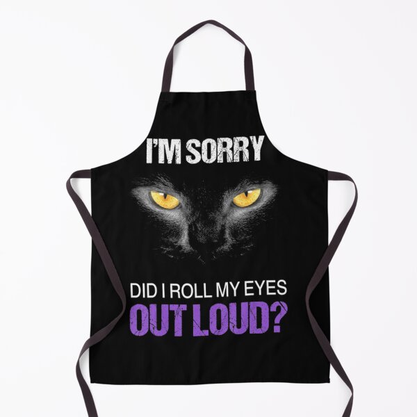 Item preview, I'm Sorry Did I Roll My Eyes Out Loud Black Cat Gift designed and sold by loat904.