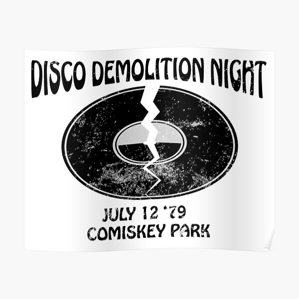 Disco Demolition Night - Black Poster for Sale by FinlayMcNevin