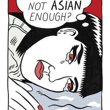 What if I'm not Asian enough? by marinaomi