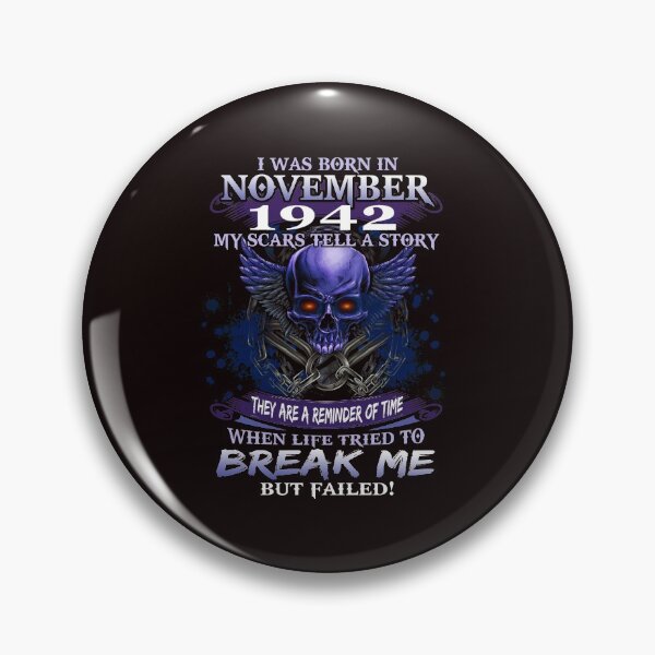 Item preview,  1942  I Was Born In November My Scars Tell a Story When Life Tried To Break Me But Failed designed and sold by JasonAOrra.