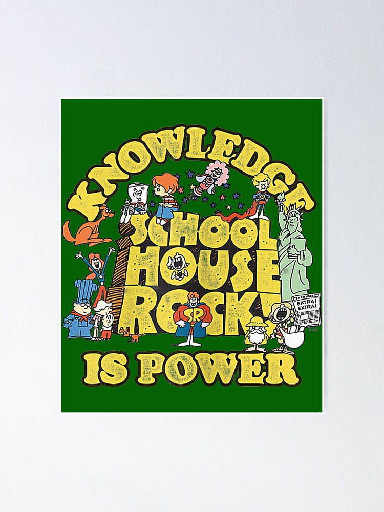 &ldquo;Schoolhouse Rock Knowledge Is Power Logo Group&rdquo; Poster by RueMonge79