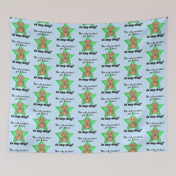 Item preview, The only teacher's pet I have is my dog! designed and sold by DKVanOss.