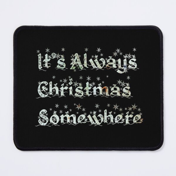 Item preview, It's Always Christmas Somewhere designed and sold by tormentedsensei.