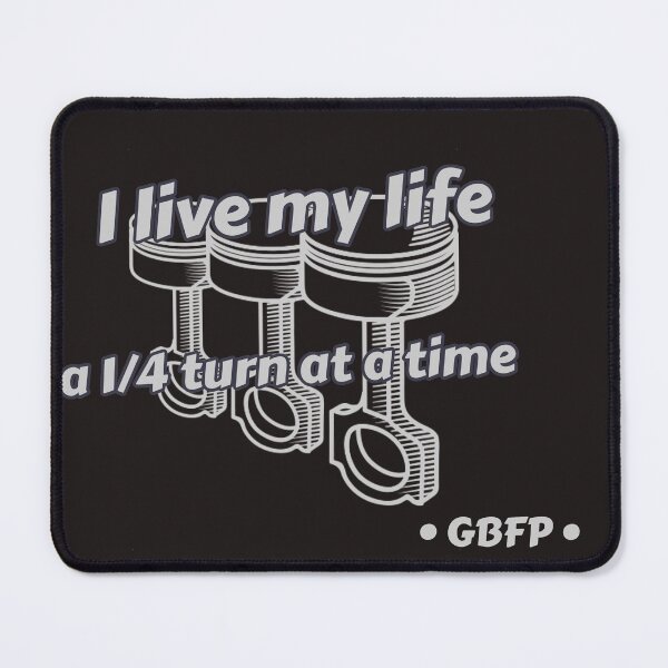 Item preview, I live my life a 1/4 turn at a time! designed and sold by GBFP.