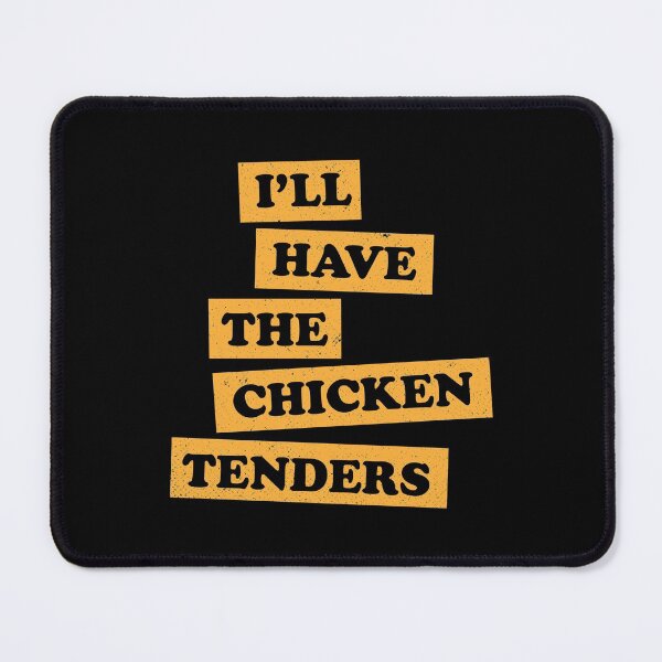Item preview, Chicken Tenders Funny Foodie Quote designed and sold by Creatively Torn.
