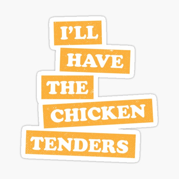Chicken Tenders Funny Foodie Quote Sticker