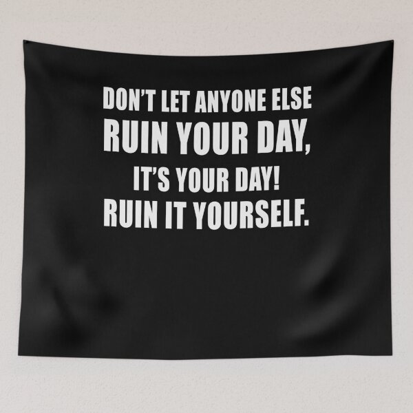 Item preview, Don't let anyone else ruin your day designed and sold by CarrieTDesigns.
