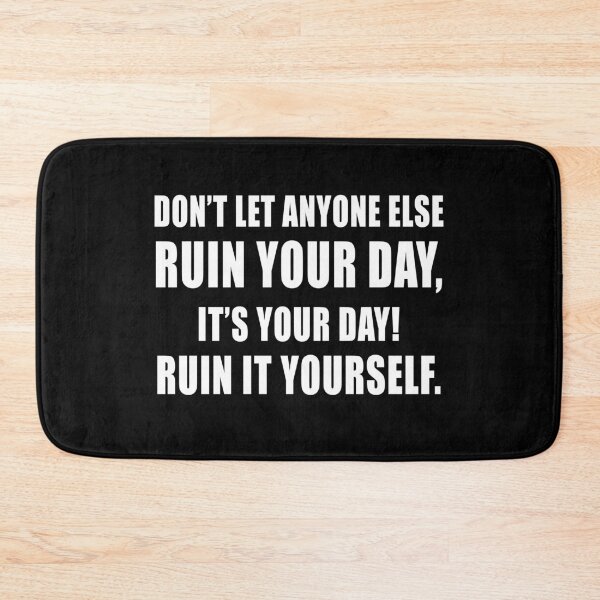 Item preview, Don't let anyone else ruin your day designed and sold by CarrieTDesigns.
