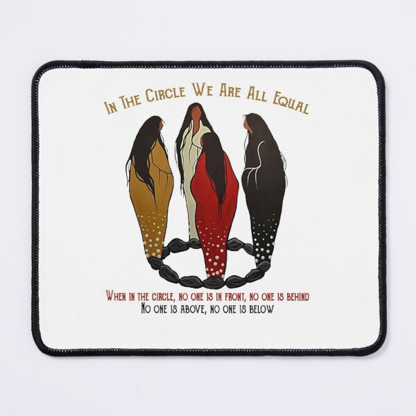 Item preview, In the circle we are all equal when in the circle, no one is in front, no one is behind no one is above, no one is below Native Pride designed and sold by elviraeldcraw.