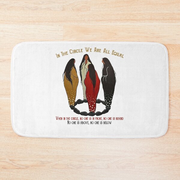 Item preview, In the circle we are all equal when in the circle, no one is in front, no one is behind no one is above, no one is below Native Pride designed and sold by elviraeldcraw.