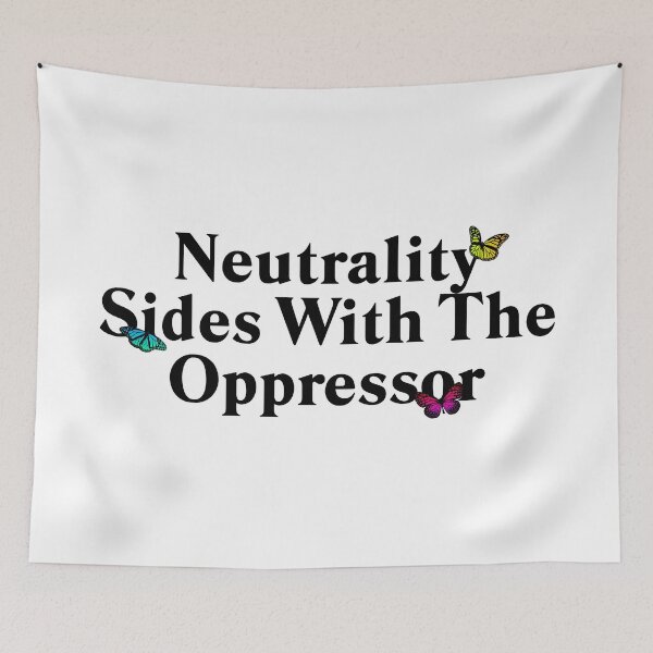 Item preview, Neutrality Sides With The Oppressor - Protest designed and sold by Picket Club.