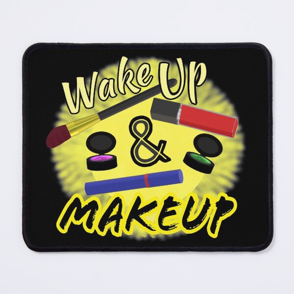 Item preview, Wake Up and Makeup – Fun Quote for Makeup Lovers and Makeup Artists.  Shining Sun with Makeup and Yellow and Black Letters.  designed and sold by ArtByLM.