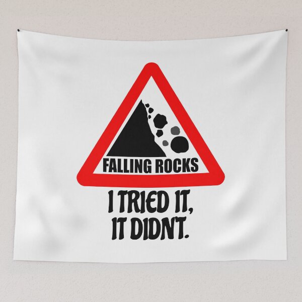 Item preview, "Falling Rocks" . I tried it, it didn't. designed and sold by Sticker Up.