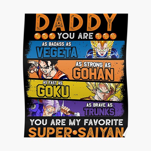 Daddy Dragonball Daddy You Are My Favorite Super Saiyan Funny Vegeta