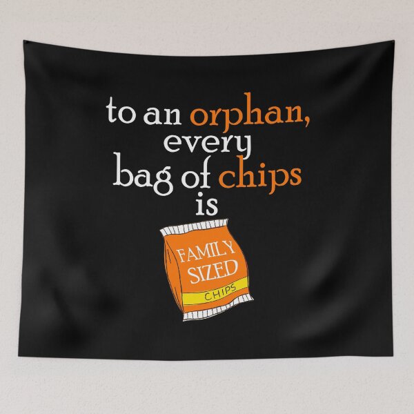 Item preview, To an orphan, every bag of chips is family sized. designed and sold by Sticker Up.