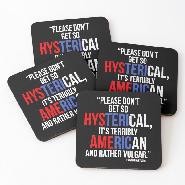 Item preview, Please dont get so hysterical, its terribly american and rather vulgar. -Endymion Hart-Jones designed and sold by Sticker Up.