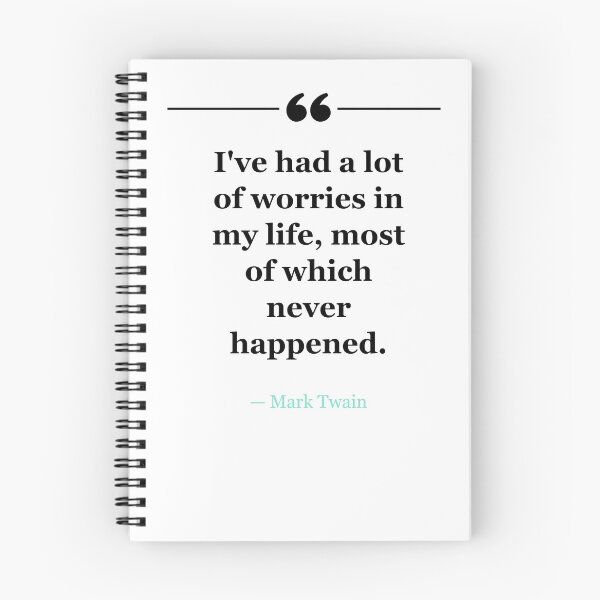 Item preview, I've had a lot of worries in my life, most of which never happened. ~Mark Twain - white designed and sold by MANY-INSPIRED.
