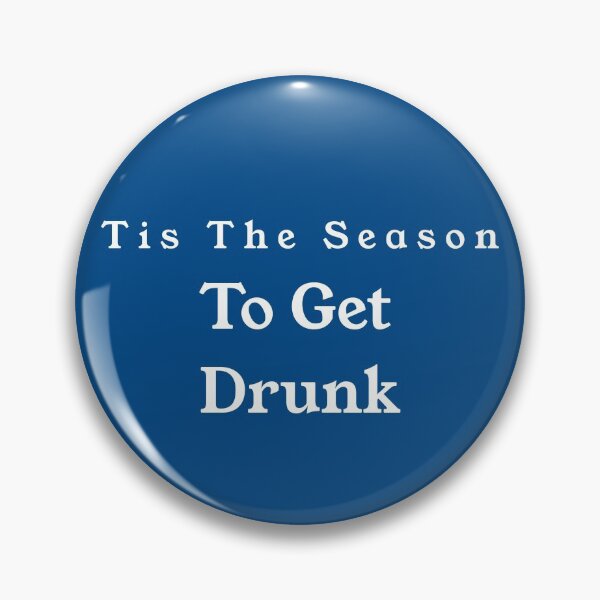 Item preview, Tis the Season to Get Drunk designed and sold by trainerjack.